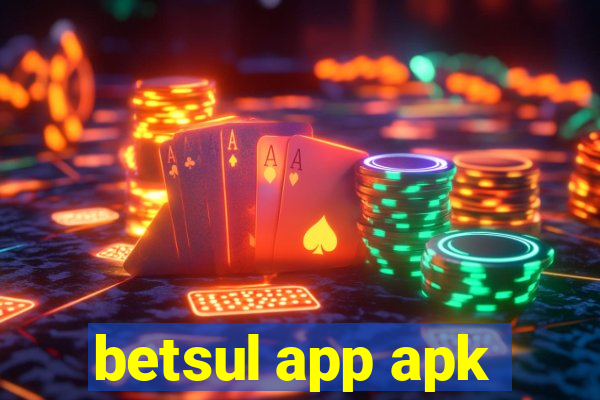 betsul app apk